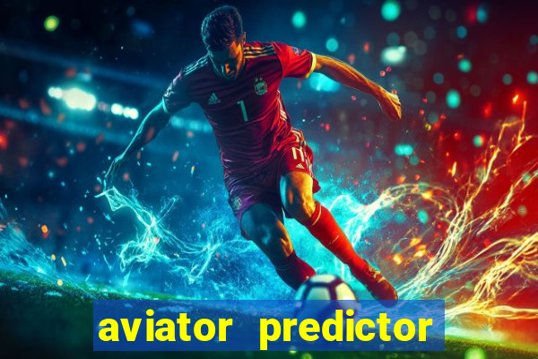 aviator predictor v4.0 apk